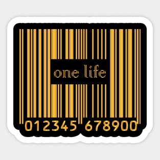 one life Sticker